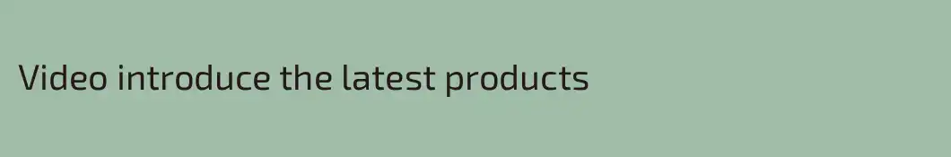 Video introduce the latest products